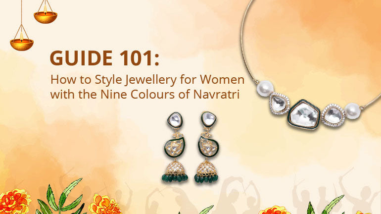 Guide 101: How to Style Jewelry for Women with the Nine Colours of Navratri