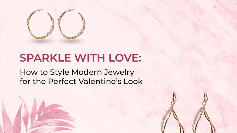Sparkle with Love: How to Style Modern Jewelry for the Perfect Valentine’s Look