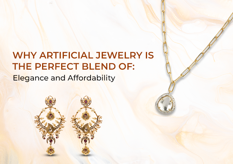 Why Artificial Jewelry is the Perfect Blend of Elegance and Affordability