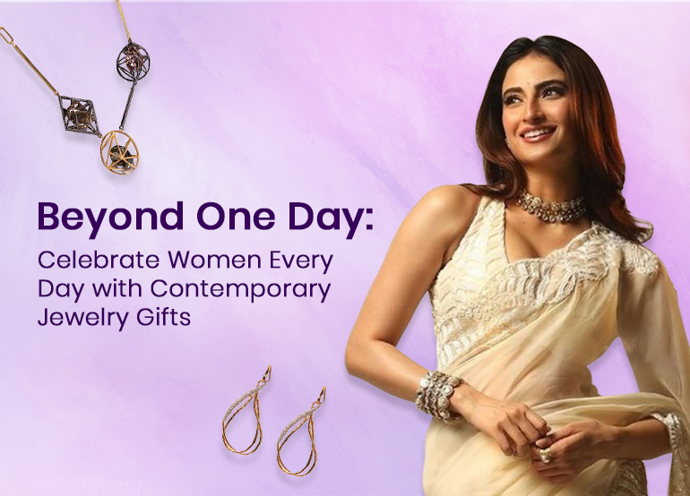 Beyond One Day: Celebrate Women Every Day with Contemporary Jewelry Gifts