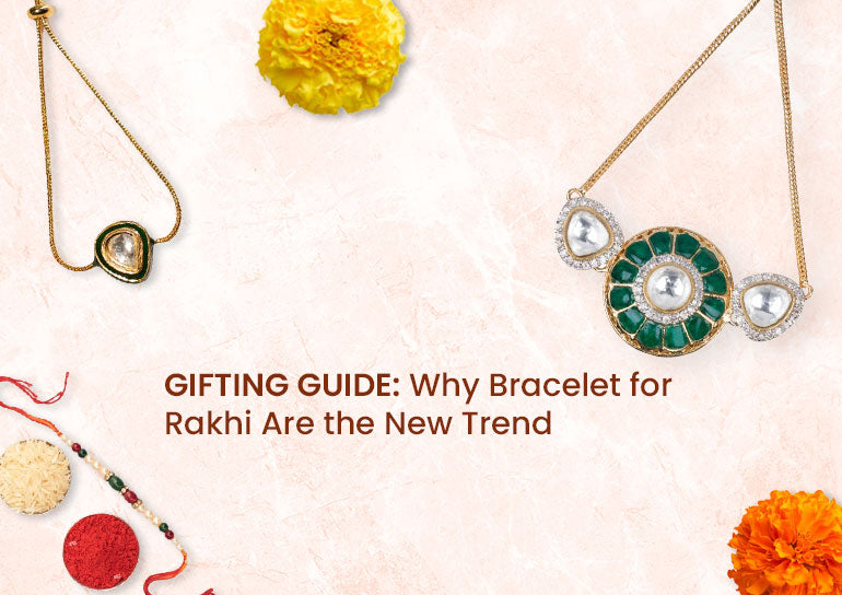 Gifting Guide: Why Bracelet for Rakhi Are the New Trend