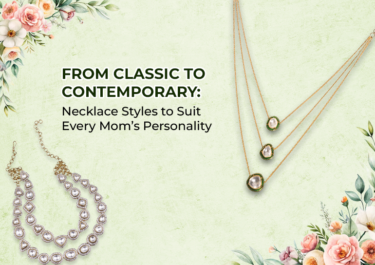 From Classic to Contemporary: Necklace Styles to Suit Every Mom’s Personality